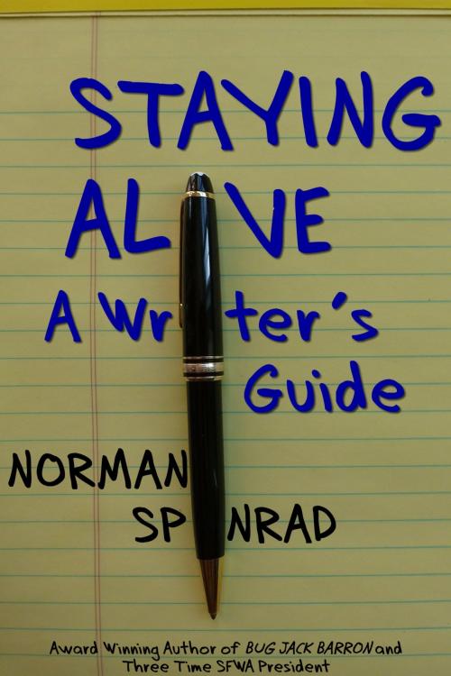 Cover of the book Staying Alive: A Writer's Guide by Norman Spinrad, ReAnimus Press
