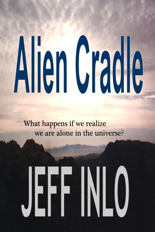Cover of the book Alien Cradle by Jeff Inlo, Jeff Inlo