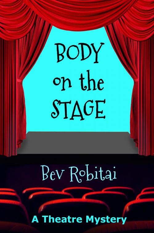 Cover of the book Body on the Stage by Bev Robitai, Bev Robitai