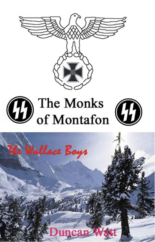 Cover of the book The Monks of Montafon by Duncan Watt, Duncan Watt