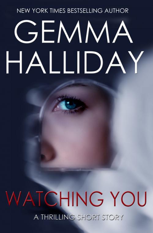 Cover of the book Watching You by Gemma Halliday, Gemma Halliday