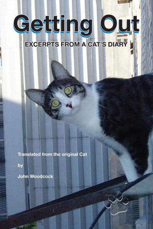 Cover of the book Getting Out: Excerpts from a Cat's Diary by John Woodcock, John Woodcock