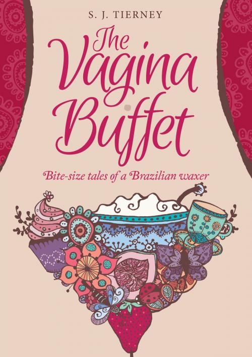 Cover of the book The Vagina Buffet: Bite size tales of a Brazilian Waxer by SJ Tierney, SJ Tierney