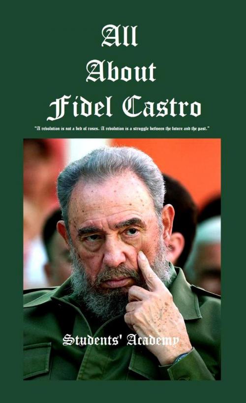 Cover of the book All about Fidel Castro by Students' Academy, Raja Sharma