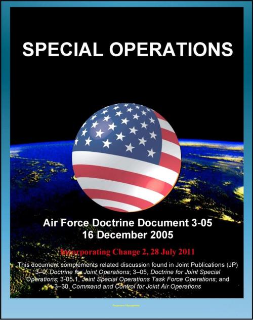 Cover of the book Air Force Doctrine Document 3-05, Special Operations - USAF Special Operations Forces (AFSOF), Special Ops Legacy, Air Commandos, Agile Combat Support, Mayaguez Incident by Progressive Management, Progressive Management