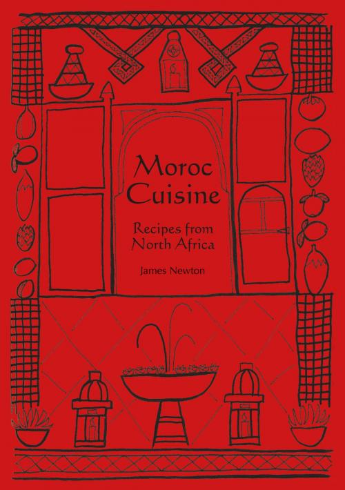 Cover of the book Moroccan Cookbook: Moroc Cuisine by James Newton, Springwood Emedia