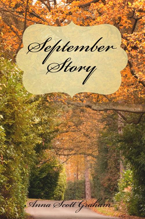 Cover of the book September Story by Anna Scott Graham, Anna Scott Graham