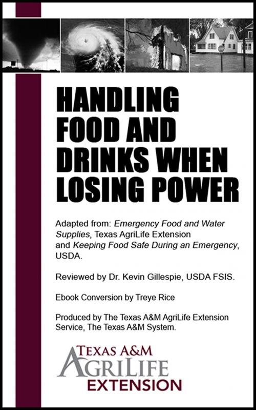 Cover of the book Handling Food and Drinks When Losing Power by Texas A&M AgriLife Extension Service, Texas A&M AgriLife Extension Service