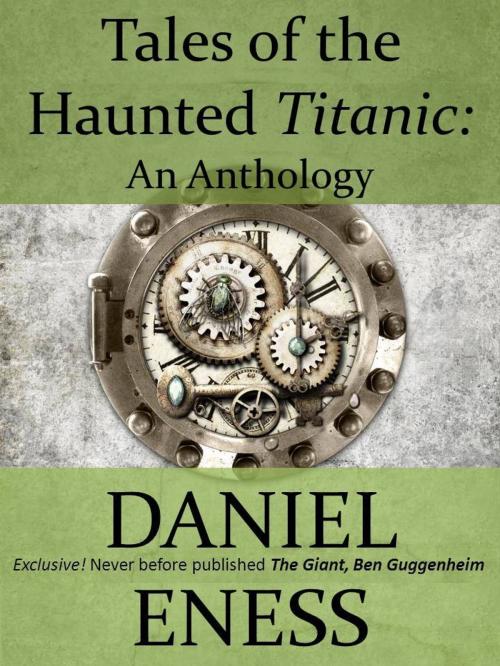 Cover of the book Tales of the Haunted Titanic by Daniel Eness, Daniel Eness
