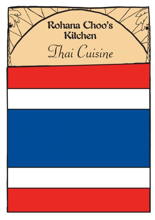 Cover of the book Thai Cuisine: Rohana Choo's Kitchen by Rohana Choo, Springwood Emedia