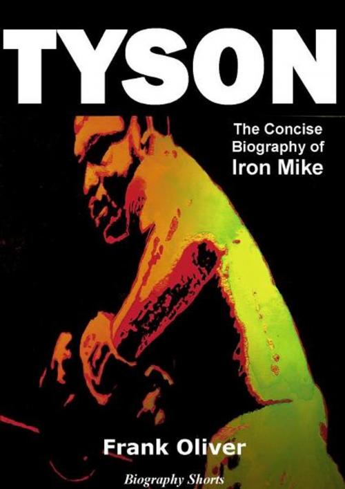 Cover of the book Tyson: The Concise Biography of Iron Mike by Frank Oliver, Frank Oliver