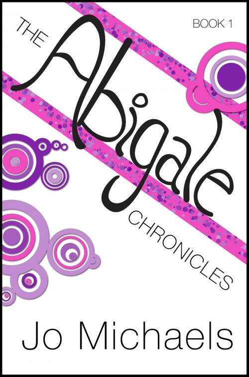 Cover of the book The Abigale Chronicles: Book One by Jo Michaels, Jo Michaels