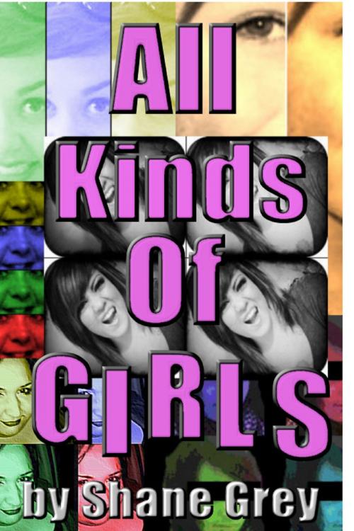 Cover of the book All Kinds Of Girls by Shane Grey, Shane Grey