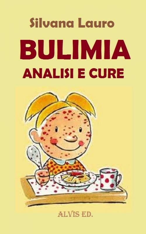 Cover of the book Bulimia: Analisi e Cure by Silvana Lauro, ALVIS International Editions