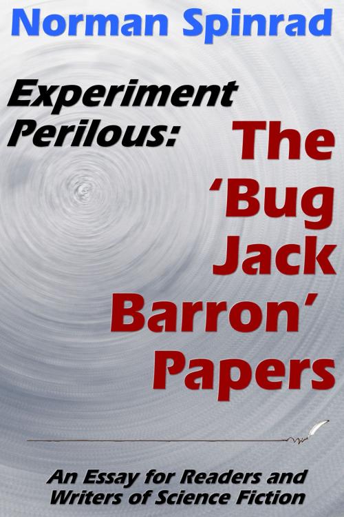 Cover of the book Experiment Perilous: The 'Bug Jack Barron' Papers by Norman Spinrad, ReAnimus Press