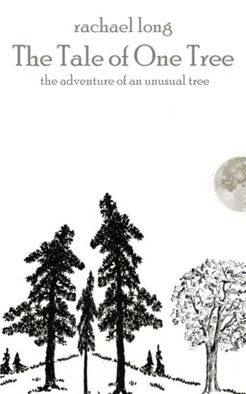 Cover of the book The Tale of One Tree by Rachael Long, Rachael Long