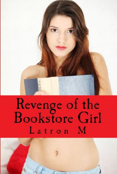 Cover of the book Revenge of the Bookstore Girl by Latron M, Latron M