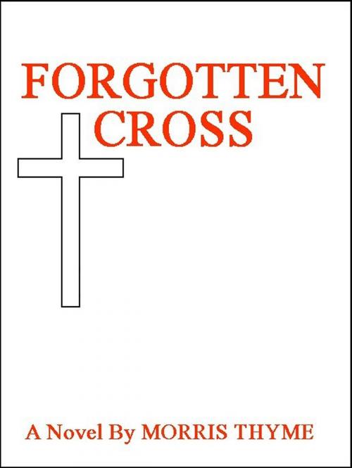 Cover of the book Forgotten Cross by Morris Thyme, Martian Publishing