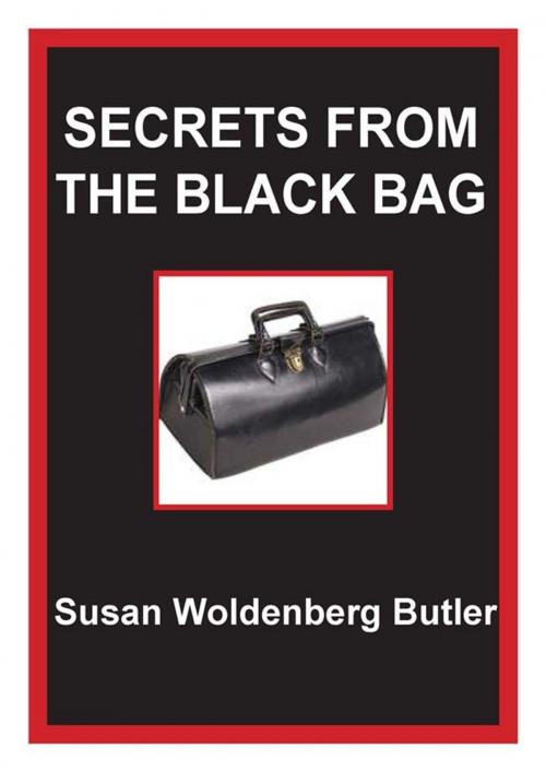 Cover of the book Secrets from the Black Bag by Susan Woldenberg Butler, Susan Woldenberg Butler