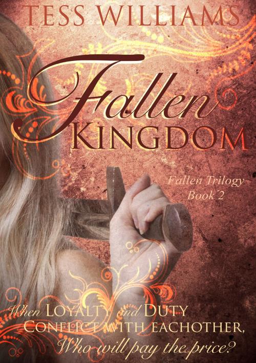 Cover of the book Fallen Kingdom (Fallen Trilogy book 2) by Tess Williams, Tess Williams