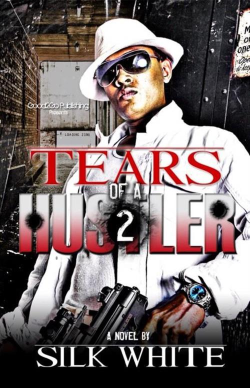 Cover of the book Tears of a Hustler PT 2 by Silk White, Good2go Publishing LLC