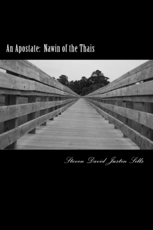 Cover of the book An Apostate: Nawin of Thais by Steven Sills, Steven Sills