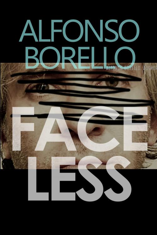 Cover of the book Faceless by Alfonso Borello, Alfonso Borello