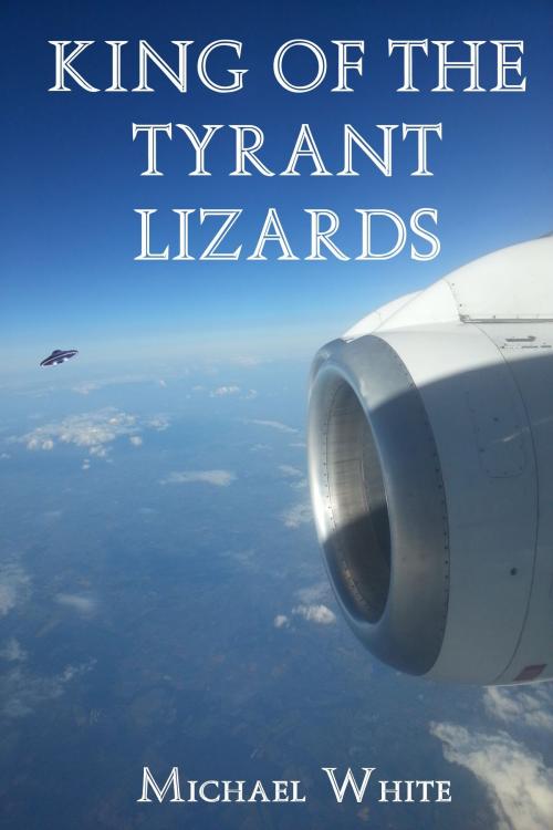 Cover of the book King of the Tyrant Lizards by Michael White, Michael White
