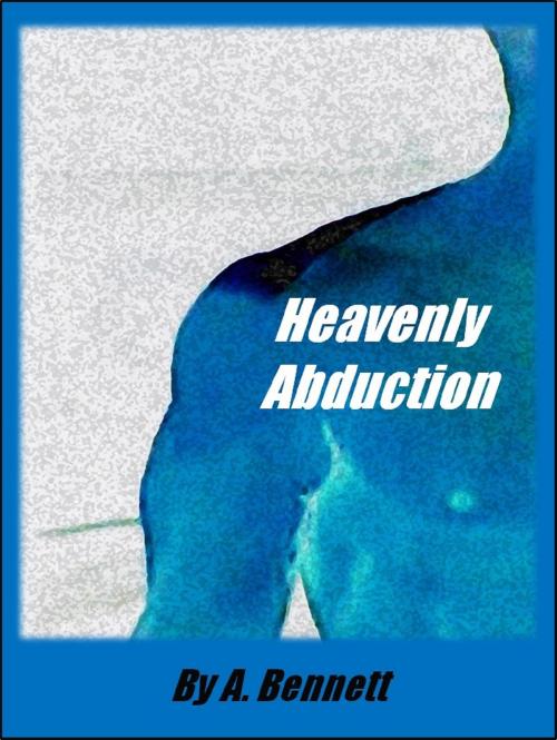 Cover of the book Heavenly Abduction by A. Bennett, A. Bennett