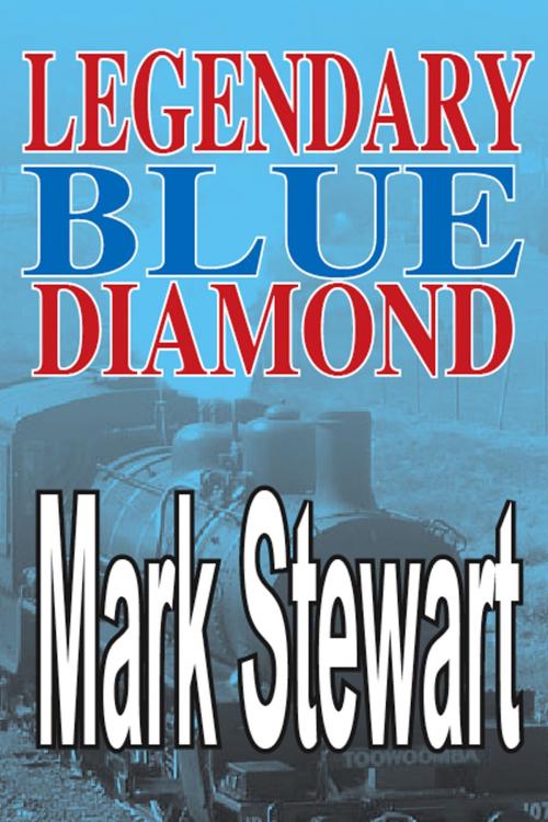 Cover of the book Legendary Blue Diamond by Mark Stewart, Mark Stewart