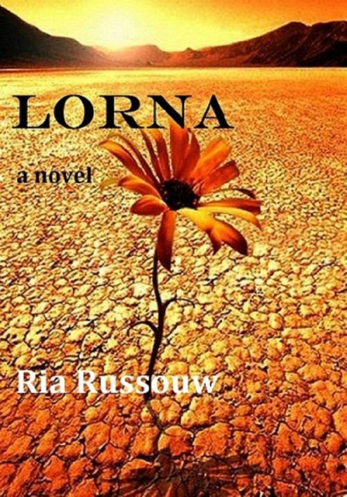 Cover of the book Lorna by Ria Russouw, Ria Russouw