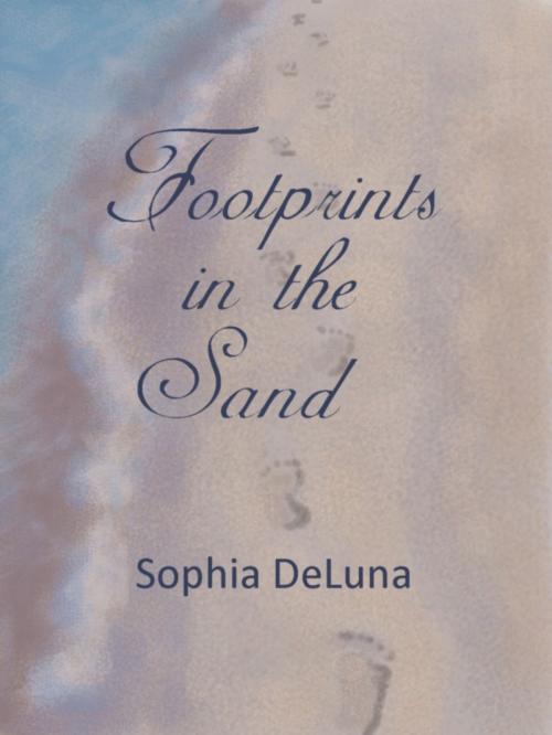 Cover of the book Footprints in the Sand by Sophia DeLuna, Sophia DeLuna
