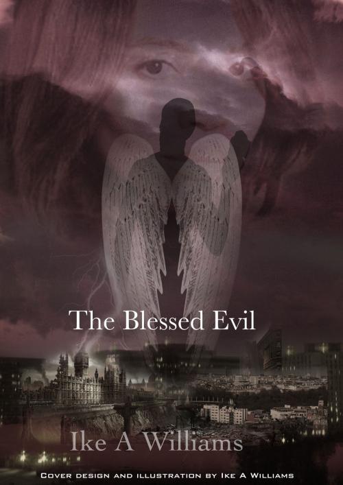Cover of the book The Blessed Evil by Ike Williams, Ike Williams