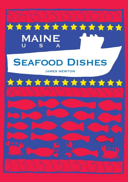 Cover of the book Seafood Cookbook: Maine New England by James Newton, Springwood Emedia