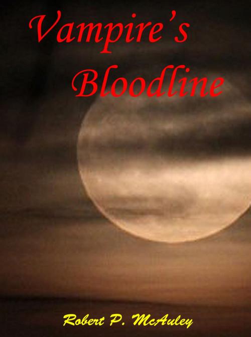 Cover of the book Vampire's Bloodline by Robert P McAuley, Robert P McAuley