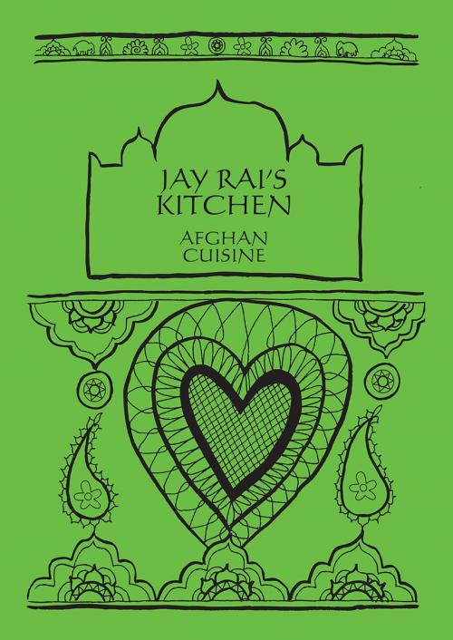 Cover of the book Afghan Cuisine: Jay Rai's Kitchen by Jay Rai, Springwood Emedia