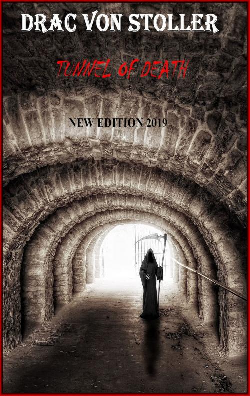 Cover of the book Tunnel of Death by Drac Von Stoller, Drac Von Stoller