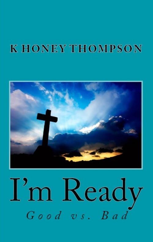 Cover of the book I'm Ready by Author K. Honey Thompson, Author K. Honey Thompson