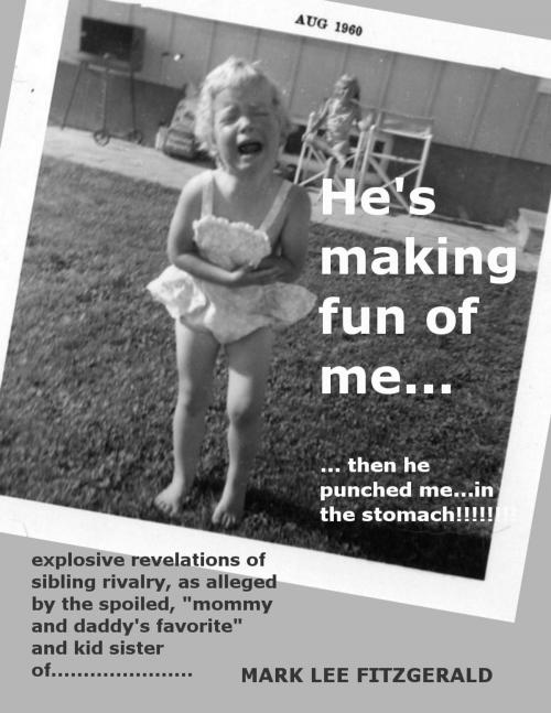 Cover of the book He's Making Fun of Me by Mark Fitzgerald, Mark Fitzgerald