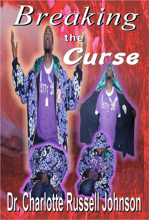 Cover of the book Breaking the Curse by DrCharlotte Russell Johnson, Charlotte Russell Johnson