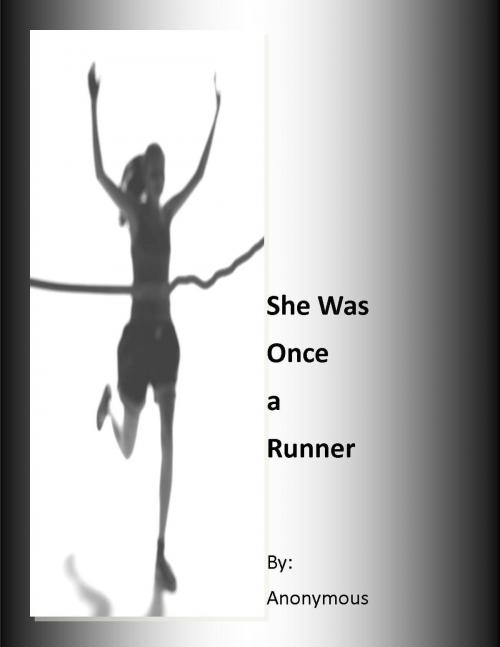 Cover of the book She Was Once a Runner by Anon ymous, Anon ymous