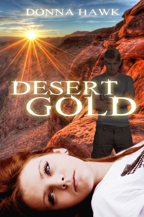 Cover of the book Desert Gold by Donna Hawk, Donna Hawk