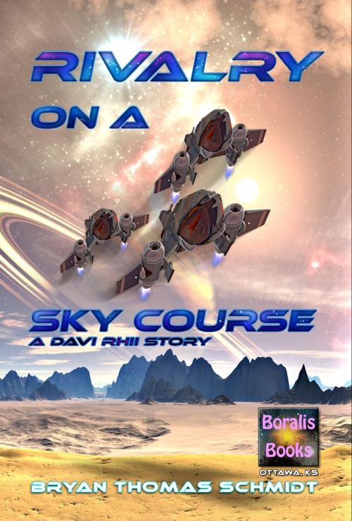Cover of the book Rivalry On A Sky Course (A Davi Rhii Story) by Bryan Schmidt, Bryan Schmidt