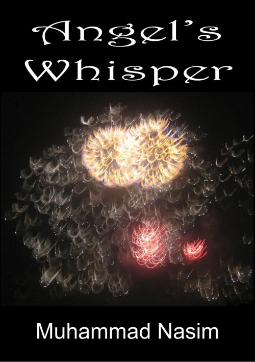 Cover of the book Angel's Whisper by Muhammad Nasim, Muhammad Nasim