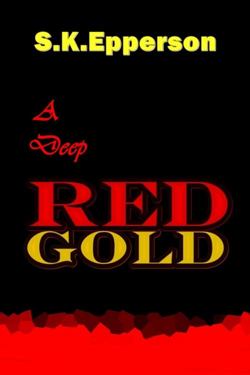 Cover of the book A Deep Red Gold by S.K. Epperson, S.K. Epperson