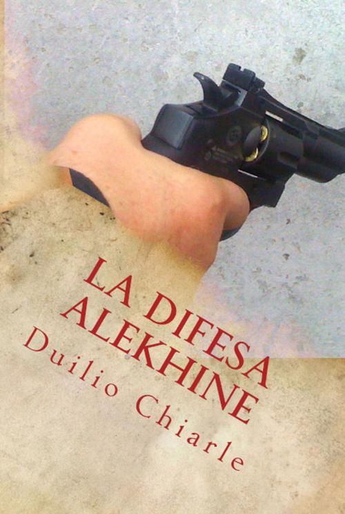 Cover of the book La difesa Alekhine by Duilio Chiarle, Duilio Chiarle