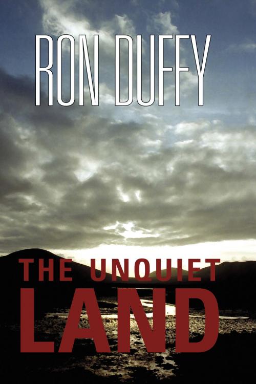 Cover of the book The Unquiet Land by Ron Duffy, Libros Libertad Publishing