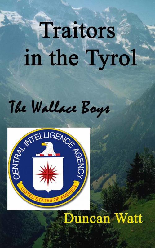 Cover of the book Traitors in the Tyrol by Duncan Watt, Duncan Watt
