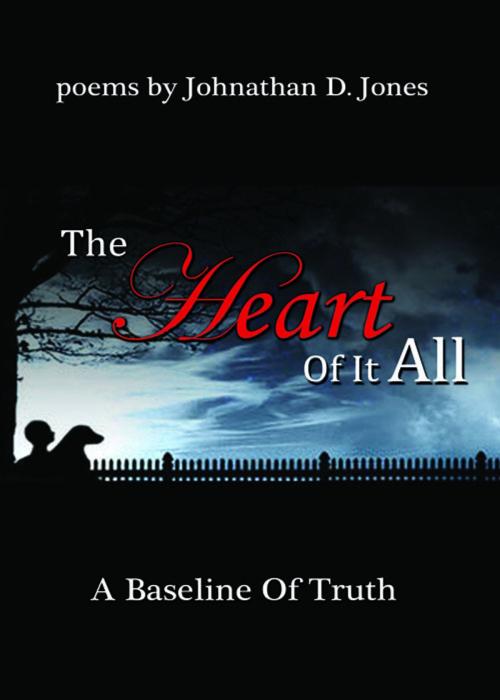 Cover of the book The Heart Of It All by Johnathan Jones, Johnathan Jones