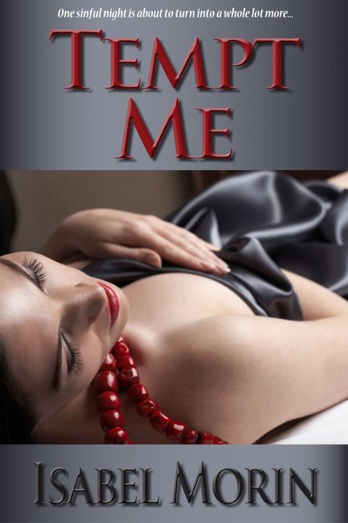 Cover of the book Tempt Me by Isabel Morin, Isabel Morin